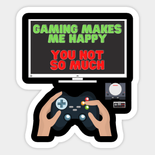 Gaming Makes Me Happy You Not So Much, Video Games, Video Games Lover, Nerd, Geek, Funny Gamer, Video Games Love Birthday Gift, Gaming Girl, Gaming Boy Sticker